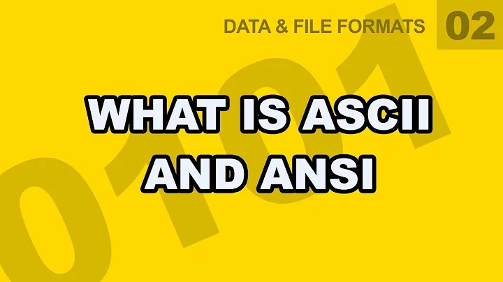 Data File Formats: 02 - What is ASCII and ANSI