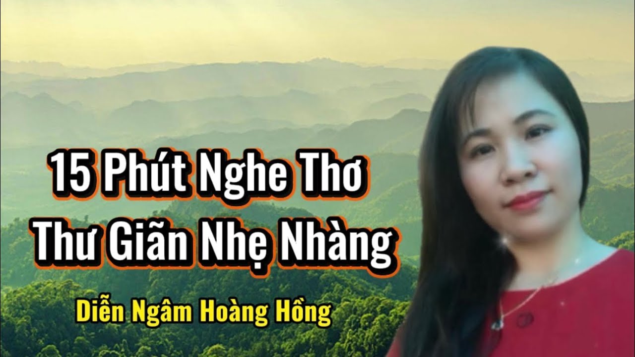 Nghe Thơ Thư Giãn Nhẹ Nhàng -DN Hoàng Hồng