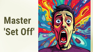 Master the Phrasal Verb "Set Off"