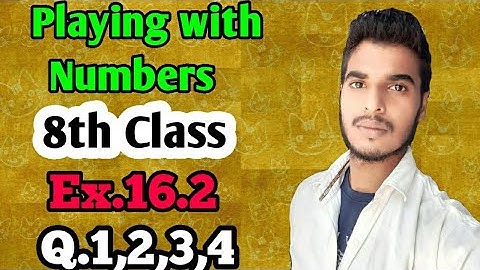 Playing with numbers: Class 8 maths chapter 16.2-Q.1,2,3,4 solutions