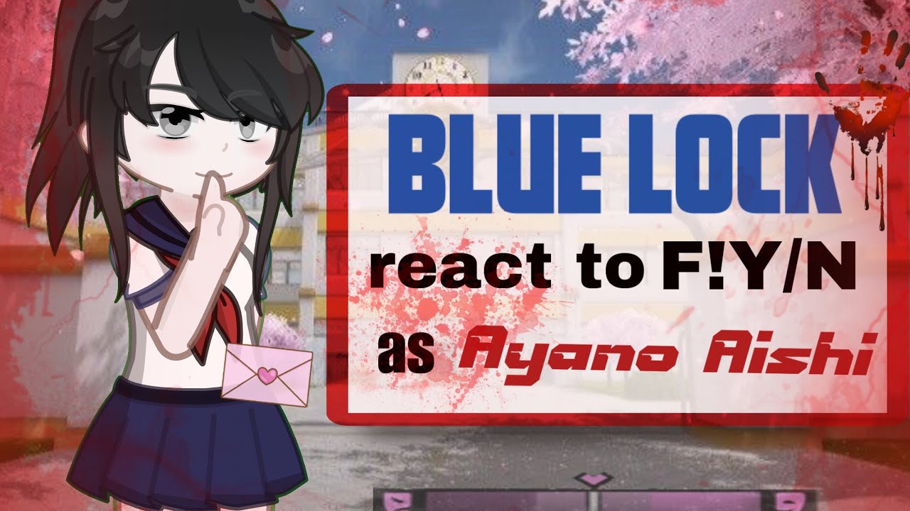 Blue lock react to F!Y/N as Ayano Aishi || Ships! || 2xspeed ||