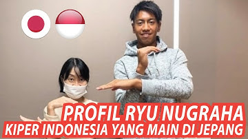 PROFIL RYU NUGRAHA, KIPER INDONESIA YANG MAIN DI JEPANG