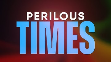 Perilous Times Lyric Video
