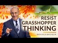 Resist grasshopper thinking  with doug batchelor amazing facts