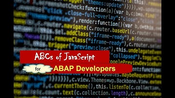 ABCs of JavaScript for ABAP Developers - Simple Guide