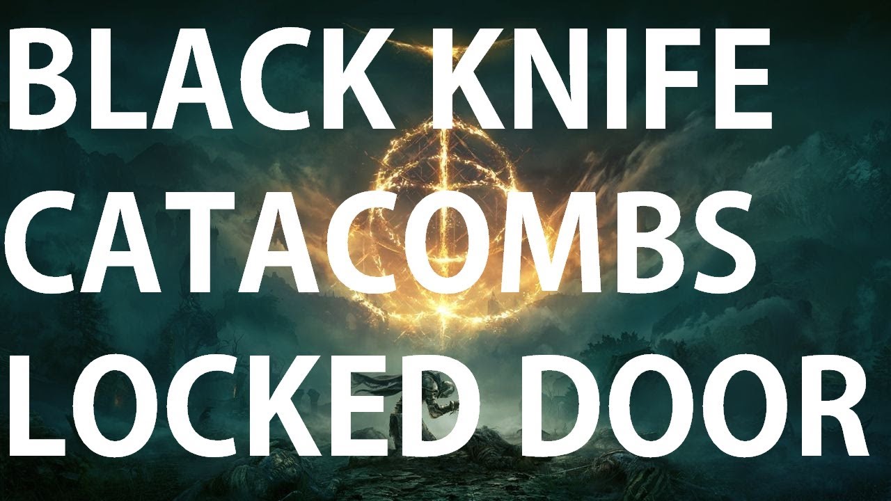 Elden Ring How to open the locked door in Black Knife Catacombs - YouTube