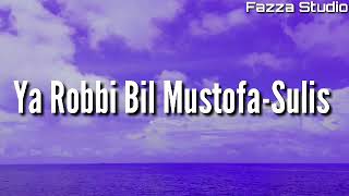 Ya Robbi Bil Mustofa - Sulis & Haddad Alwi [ Lirik ]