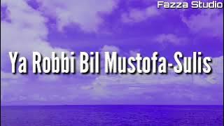 Ya Robbi Bil Mustofa - Sulis & Haddad Alwi [ Lirik ]