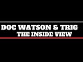 Capture de la vidéo Episode 1: History, Relationships, And The Foundation (Doc Watson &Amp; Trig: The Inside View)