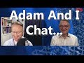 Adam And I Chat...