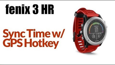 Garmin fenix 3 HR - How to Setup Hotkey Sync Time With GPS