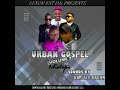 URBAN GOSPEL FULL MIXTAPE -DJ RAS KEVO 254