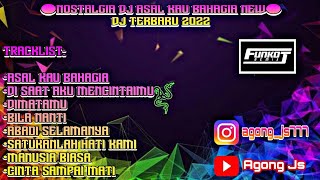 ●NOSTALGIA DJ ASAL KAU BAHAGIA NEW● FUNKOT VERSION DJ TERBARU 2022