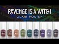 💅 Swatching Glam Polish's Revenge is a Witch Collection