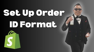 How To Set Up Order ID Format Shopify Tutorials