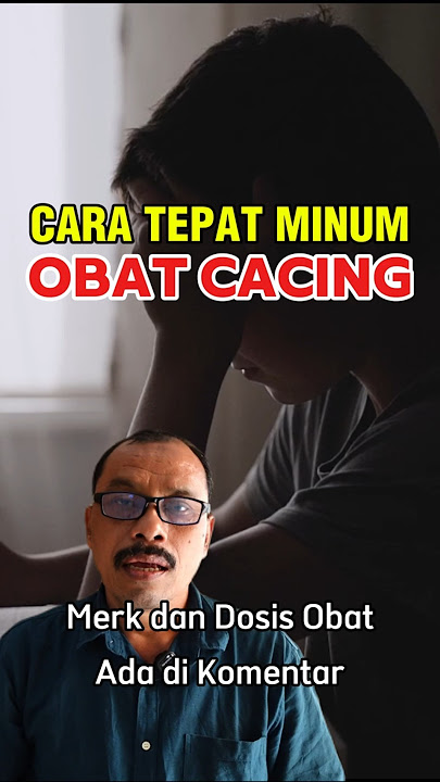 Cara Tepat Minum Obat Cacing #pharmashort