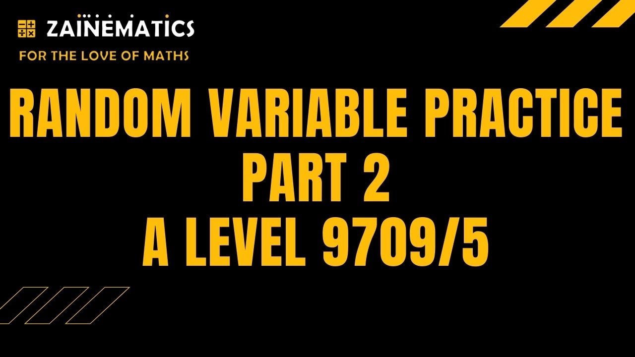 S1 RANDOM VARIABLE PRACTICE PART 2 ALEVELS MATHS 9709 - YouTube