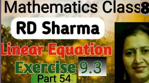 RD Sharma Solutions | Maths Class 8 RD Sharma | Chapter 9 Linear Equations | Ex-9.3 Q24 | Part-54