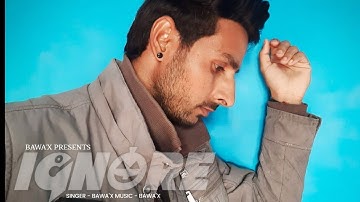 Ignore || Official Audio Song || By Bawa