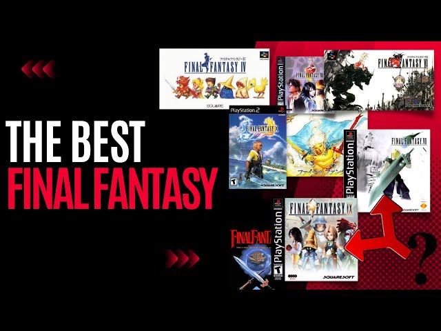 The best Final Fantasy games, ranked from best to worst