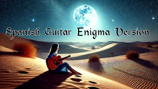 Spanish Guitar Enigma Version 1 hour enigmatic music #guitarmusic #enigma #music
