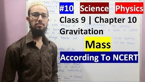 🔥 Class 9 Chapter 10 | Gravitation | Mass | 10 | by Aziz Bohra