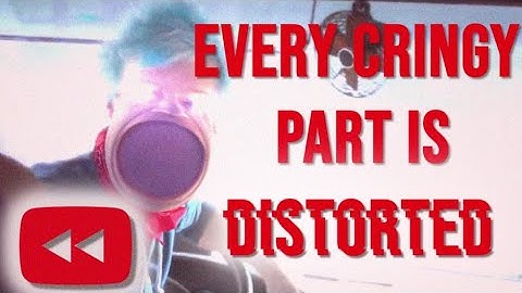 Youtube Rewind 2018 but every cringy part is Distorted