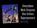 Everytime Dick Grayson Has Gotten Super Powers
