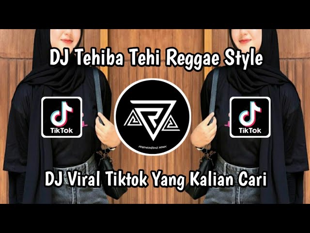 DJ TEHIBA TEHI REGGAE SOUND 𝐑𝐈𝐈𝐎𝐈𝐍𝐒𝐌 VIRAL TIK TOK YANG KALIAN CARI !!! class=