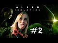 #2 Alien Isolation PS4 - Live Gameplay - Irina Vega