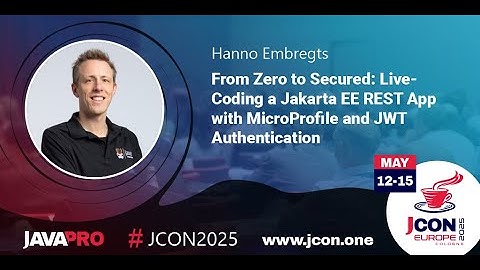 From Zero to Secured: Jakarta REST with MicroProfile and JWT Authentication | Hanno Embregts (EN)