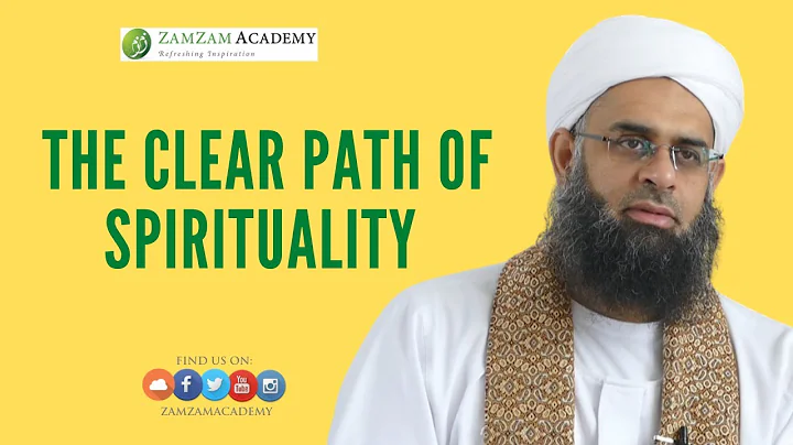 The Clear Path of Spirituality | Dr. Mufti Abdur-Rahman ibn Yusuf Mangera