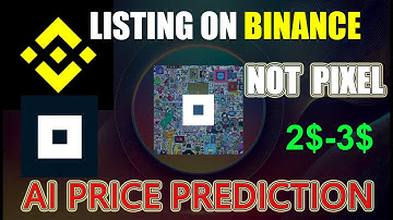 Not Pixel Update: Listing on binance, Price Prediction,Ai and Airdrop News