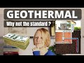 Why is Geothermal not the standard Heating and Cooling system? [Heat Pump Systems]