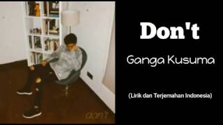 Don't - Gangga Kusuma | Lirik dan Terjemahan Indonesia | Sub Indo