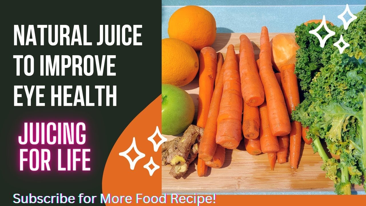 NATURAL Juice Recipe To IMPROVE EYESIGHT JUICING For LIFE. YouTube