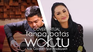 KRISDAYANTI x ADE GOVINDA, TANPA BATAS WAKTU (COVER VIRTUAL)