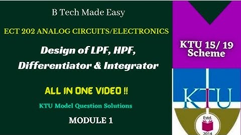 Design of HPF, LPF, Differentiator & Integrator | all in 1 video | Module 1 | Analog Circuits|ECT202