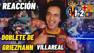 HINCHA del BARCA REACCIONA al VILLAREAL 1-2 BARCELONA | Doblete de Griezmann y gran victoria!
