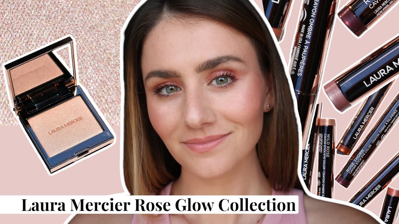 LAURA MERCIER ROSE GLOW COLLECTION REVIEW, SWATCHES, AND TRYON