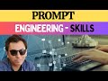 Skills needed for prompt engineering what exactly is prompt engineering