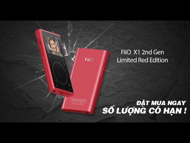 Trên tay máy nghe nhạc FiiO X1 Gen 2 phiên bản RED Edition Limited Tuyệt Đẹp