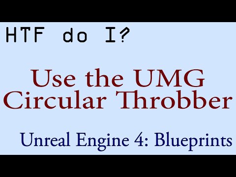 HTF do I? Use the Circular Throbber Widget in UMG