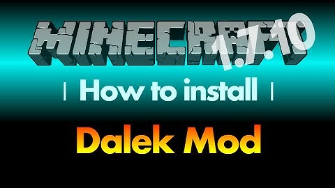 How to install Dalek Mod 1.7.10 for Minecraft 1.7.10 (with download link)