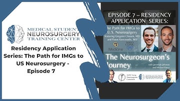 Residency Application Series: The Path for IMGs to US Neurosurgery - Episode 7