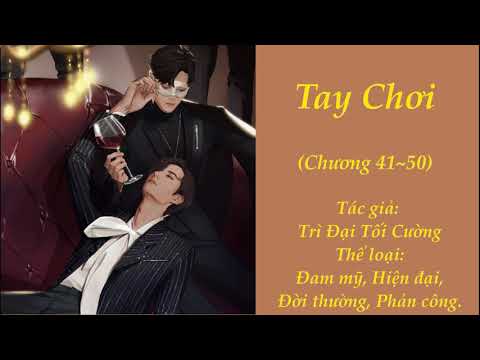 Tay Chơi - Chương 41~50 - Audio Truyện Đam Mỹ - youtube