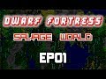 Dwarf Fortress Playthrough | Savage World! | EP01