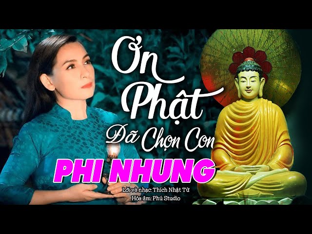 Nhạc Phật  ƠN PHẬT ĐÃ CHỌN CON  - Phi Nhung || Vĩnh Biệt ca sĩ Phi Nhung class=