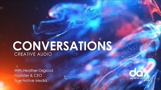 Conversations: Creative Audio Featuring Heather Osgood - Video 3
