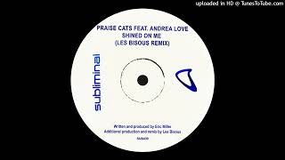 Praise Cats - Shined On Me (Les Bisous Extended Remix) Resimi